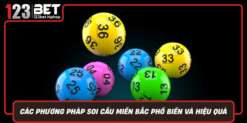 Cac Phuong Phap Soi Cau Mien Bac Pho Bien Va Hieu Qua