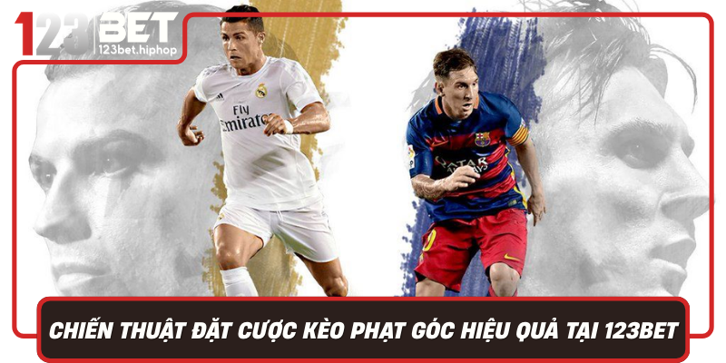 Chien Thuat Dat Cuoc Keo Phat Goc Hieu Qua Tai 123Bet
