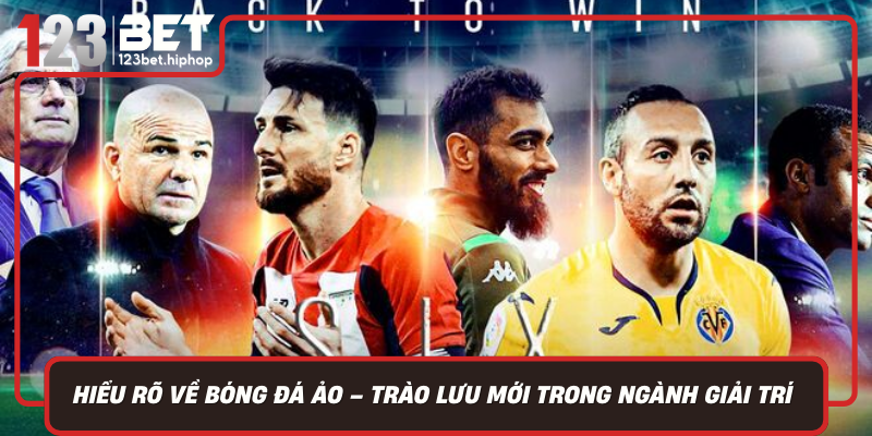 Hieu Ro Ve Bong Da Ao Trao Luu Moi Trong Nganh Giai Tri The Thao Ky Thuat So