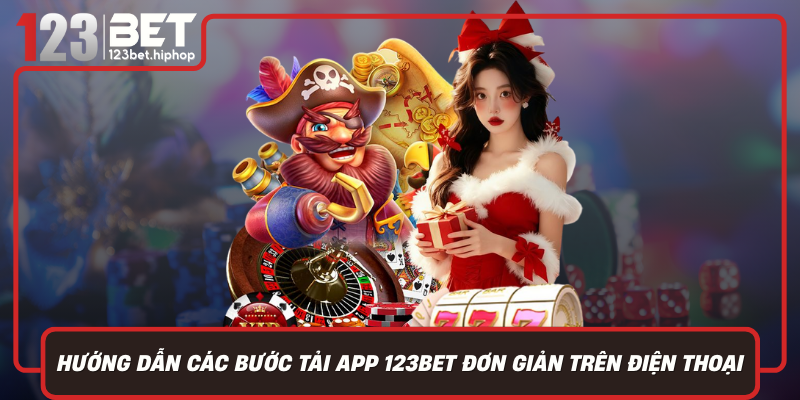 Hướng Dẫn Các Bước Tải App 123Bet Đơn Giản Trên Điện Thoại