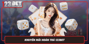 Khuyen Mai Hoan Tra 123Bet