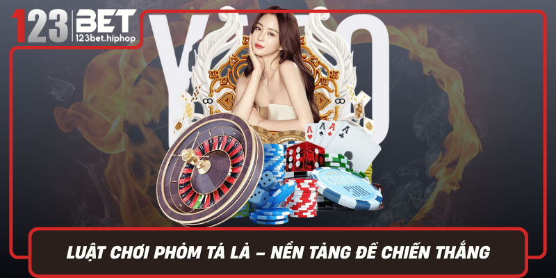 Luat Choi Phom Ta La Nen Tang De Chien Thang