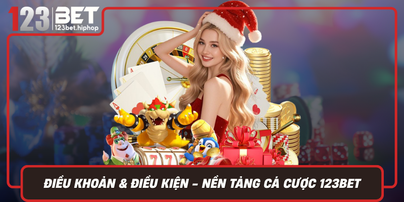 Điều Khoản & Điều Kiện: Nền Tảng Cá Cược 123Bet